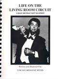  Life on the Living Room Circuit by Tom Myers, Book, Tom Myers, tmyers.com - T. Myers Magic Inc.