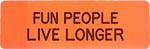  Fun People Live Longer-Engraved Tip Pin, Pins, Rocky Five, tmyers.com - T. Myers Magic Inc.