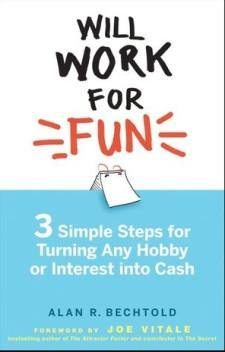 Will Work for Fun by Alan R. Bechtold - tmyers.com